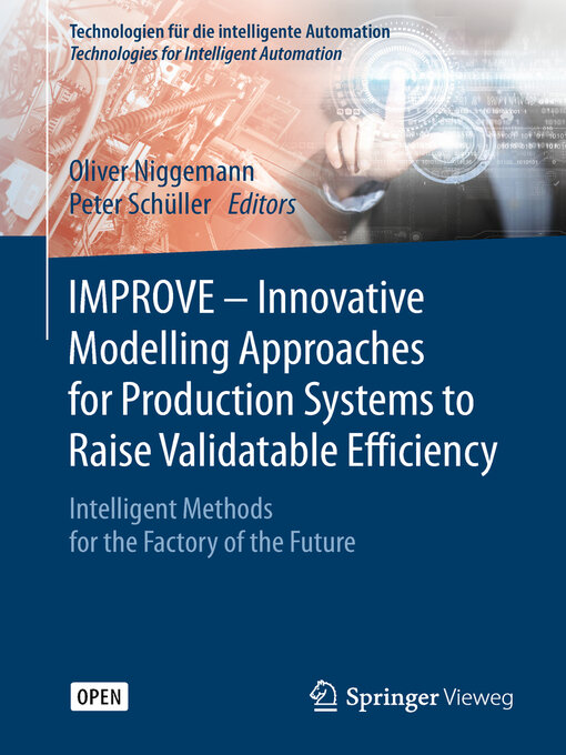 Title details for IMPROVE--Innovative Modelling Approaches for Production Systems to Raise Validatable Efficiency by Oliver Niggemann - Available